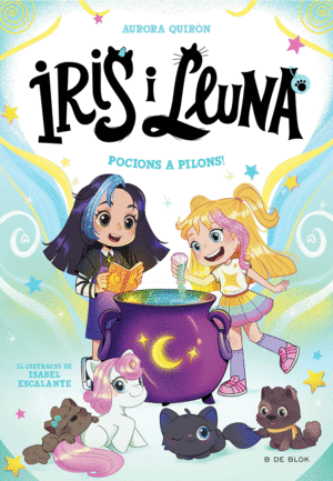 IRIS I LLUNA: CUIDADORES D'ANIMALETS MÀGICS 2 - POCIONS A PILONS!
