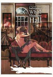 LOS MISTERIOSOS HABITANTES DE WHITE SHADOW HALL (TOMO UNICO )