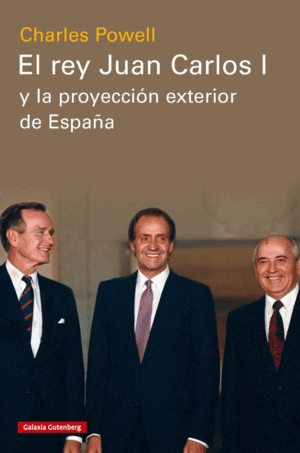 EL REY JUAN CARLOS I Y LA PROYECCIÓN EXTERIOR DE ESPAÑA