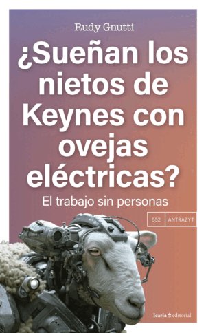 ¿SUEÑAN LOS NIETOS DE KEYNES CON OVEJAS ELÉCTRICAS?