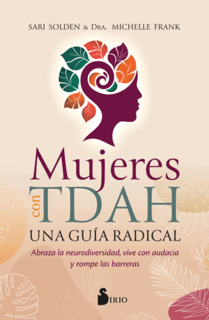 MUJERES CON TDAH. UNA GUÍA RADICAL