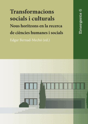 TRANSFORMACIONS SOCIALS I CULTURALS. NOUS HORITZONS EN LA RECERCA DE CIÈNCIES HU
