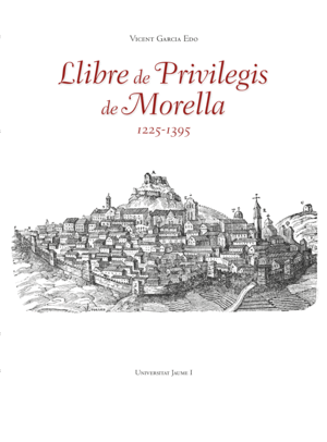 LLIBRE DE PRIVILEGIS DE MORELLA (1225-1395)