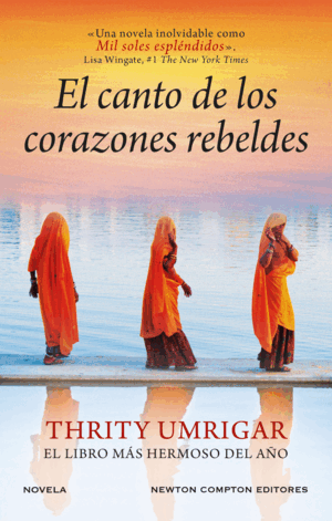 EL CANTO DE LOS CORAZONES REBELDES. LA NOVELA QUE HA ENAMORADO AL MUNDO. SOBRE L