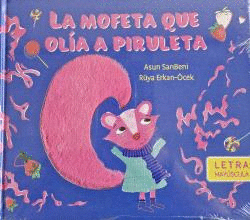 LA MOFETA QUE OLÍA A PIRULETA