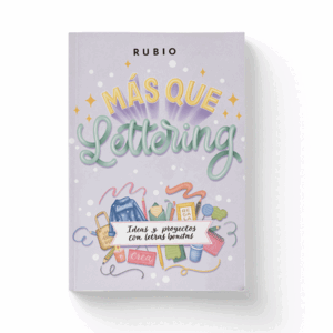 MÁS QUE LETTERING. IDEAS Y PROYECTOS CON LETRAS BONITAS