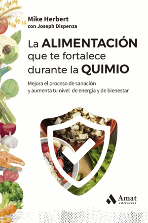 ALIMENTACIÓN QUE TE FORTALECE DURANTE LA QUIMIO, LA