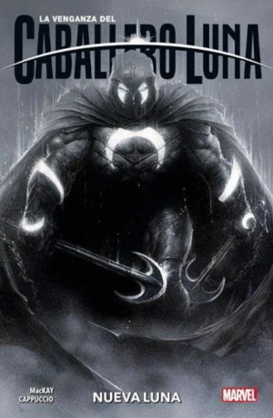 LA VENGANZA DEL CABALLERO LUNA 01: NUEVA LUNA