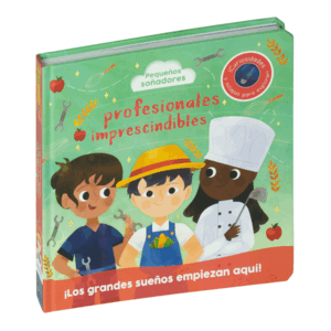 PEQUEÑOS SOÑADORES. PROFESIONALES IMPRESCINDIBLES