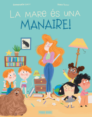 LA MARE ÉS UNA MANAIRE! (CAT) LA FAMILLE ALENVERS