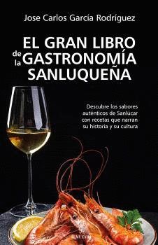 GRAN LIBRO DE LA GASTRONOMÍA SANLUQUEÑA, EL