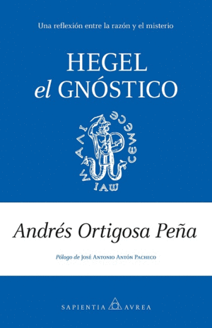 HEGEL, EL GNÓSTICO