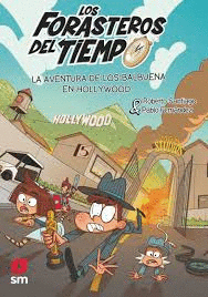 FORASTEROS DEL TIEMPO 21 LOS BALBUENA EN HOLLYWOOD