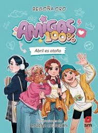 AMIGAS 100% ABRIL ES OTOÑO