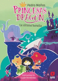 PRINCESAS DRAGON 21 LA ULTIMA BATALLA