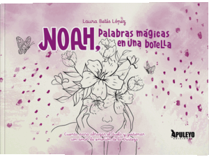 NOAH, PALABRAS MÁGICAS EN UNA BOTELLA