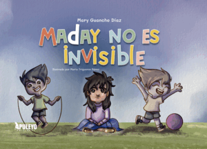 MADAY NO ES INVISIBLE