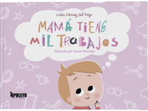 MAMÁ TIENE MIL TRABAJOS