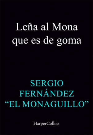 LEÑA AL MONA QUE ES DE GOMA