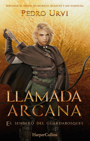 LLAMADA ARCANA (EL SENDERO DEL GUARDABOSQUES, LIBRO 13)