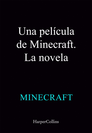UNA PELÍCULA DE MINECRAFT. LA NOVELA