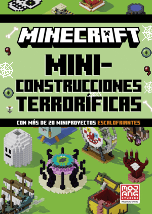 MINECRAFT OFICIAL: MINICONSTRUCCIONES TERRORÍFICAS (CON MÁS DE 20 MINIPROYECTOS