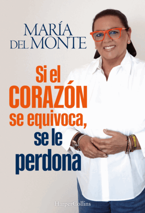 SI EL CORAZÓN SE EQUIVOCA, SE LE PERDONA