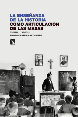 LA ENSEÑANZA DE LA HISTORIA COMO ARTICULACIÓN DE LAS MASAS