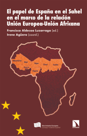 EL PAPEL DE ESPAÑA EN EL SAHEL EN EL MARCO DE LA RELACIÓN UNIÓN EUROPEA-UNIÓN AF