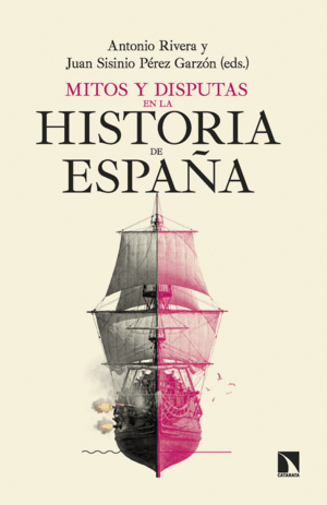 MITOS Y DISPUTAS EN LA HISTORIA DE ESPAÑA
