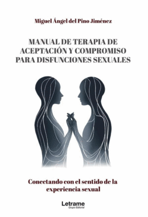 MANUAL DE TERAPIA DE ACEPTACIÓN Y COMPROMISO PARA DISFUNCION