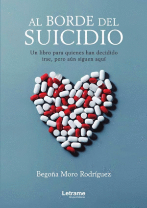 AL BORDE DEL SUICIDIO. UN LIBRO PARA QUIENES HAN DECIDIDO IR