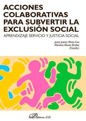 ACCIONES COLABORATIVAS PARA SUBVERTIR LA EXCLUSIÓN SOCIAL: APRENDIZAJE SERVICIO