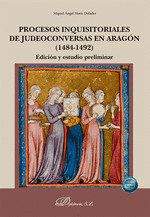 PROCESOS INQUISITORIALES DE JUDEOCONVERSAS EN ARAGÓN (1484-1492)
