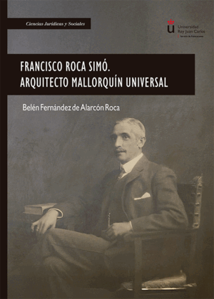 FRANCISCO ROCA SIMÓ. ARQUITECTO MALLORQUÍN UNIVERSAL