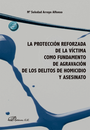 LA PROTECCIÓN REFORZADA DE LA VÍCTIMA COMO FUNDAMENTO DE AGRAVACIÓN DE LOS DELIT
