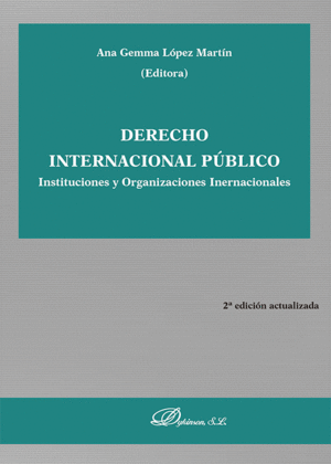 DERECHO INTERNACIONAL PÚBLICO. INSTITUCIONES Y ORGANIZACIONES INTERNACIONALES (2