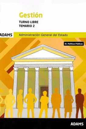 TEMARIO 2 GESTIÓN DE LA ADMINISTRACIÓN DEL ESTADO. TURNO LIBRE