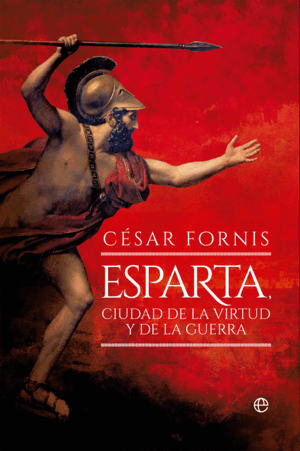 ESPARTA, CIUDAD DE LA VIRTUD Y DE LA GUERRA