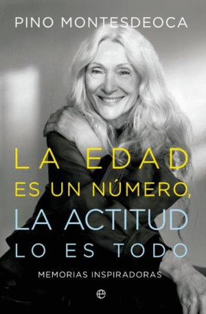 EDAD ES UN NUMERO LA ACTITUD LO ES TODO
