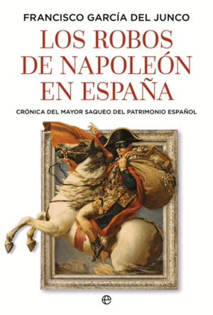 LOS ROBOS DE NAPOLEÓN EN ESPAÑA