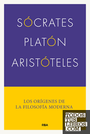 SÓCRATES, PLATÓN, ARISTÓTELES