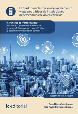 CARACTERIZACIÓN DE LOS ELEMENTOS Y EQUIPOS BÁSICOS DE INSTALACIONES DE TELECOMUN