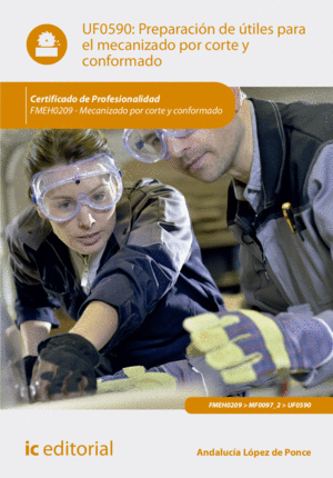 PREPARACIÓN DE ÚTILES PARA EL MECANIZADO POR CORTE Y CONFORMADO. FMEH0209