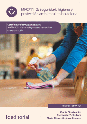 SEGURIDAD E HIGIENE Y PROTECCIÓN AMBIENTAL EN HOSTELERÍA. HOTR0409 - GESTIÓN DE