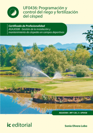 PROGRAMACIÓN Y CONTROL DEL RIEGO Y FERTILIZACIÓN DEL CÉSPED. AGAJ0308