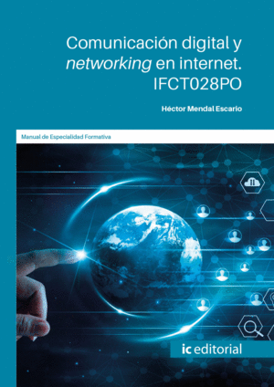 COMUNICACIÓN DIGITAL Y NETWORKING EN INTERNET. IFCT028PO