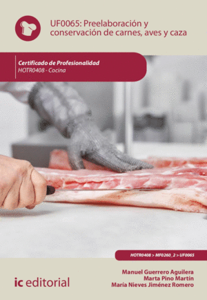 PREELABORACIÓN Y CONSERVACIÓN DE CARNES, AVES Y CAZA. HOTR0408 - COCINA