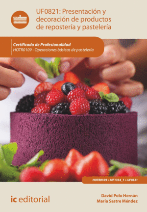 PRESENTACIÓN Y DECORACIÓN DE PRODUCTOS DE REPOSTERÍA Y PASTELERÍA. HOTR0109 - OP