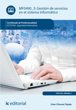 GESTIÓN DE SERVICIOS EN EL SISTEMA INFORMÁTICO. IFCT0109 - SEGURIDAD INFORMÁTICA